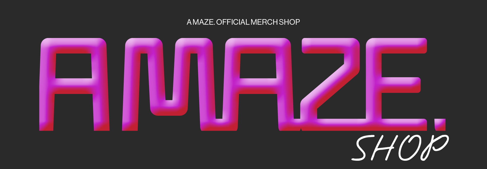 The Most Amazing Face of Playing Since 2008 - The Official A MAZE. Merch Shop